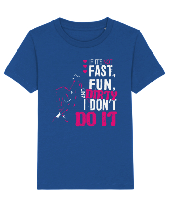 If its not fast fun dirty Majorelle Blue
