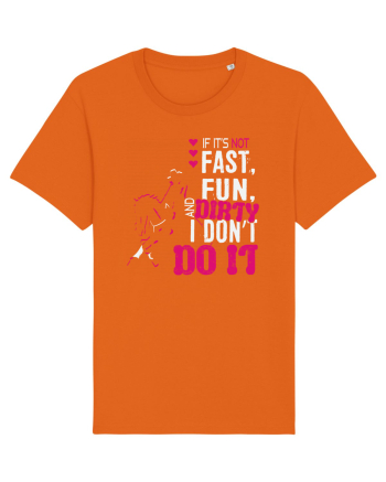 If its not fast fun dirty Bright Orange
