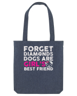 Forget Diamonds Dogs are Girls best friend. Sacoșă textilă