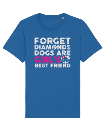 Forget Diamonds Dogs are Girls best friend. Royal Blue