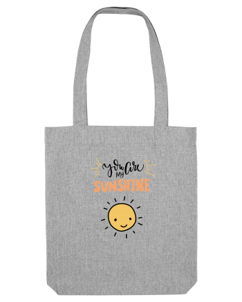 You are My Sunshine Heather Grey