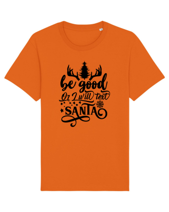 Be Good or I will text Santa Bright Orange