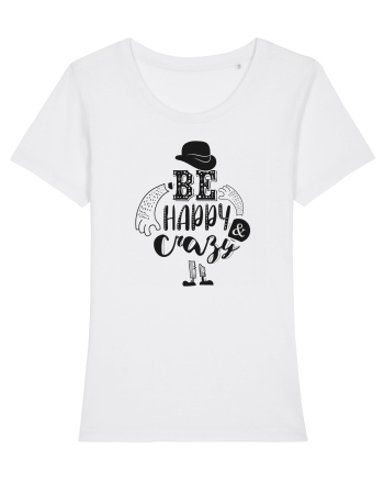 Be happy and Crazy White