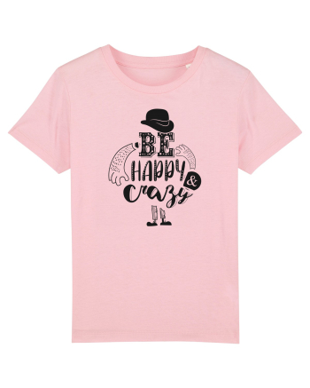 Be happy and Crazy Cotton Pink