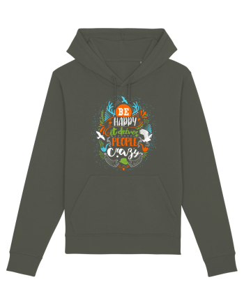 Be happy it drives people crazy Color Khaki