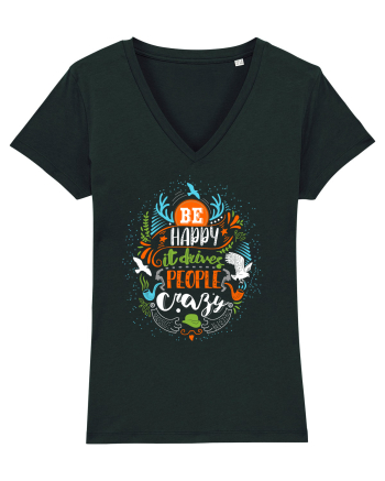 Be happy it drives people crazy Color Black