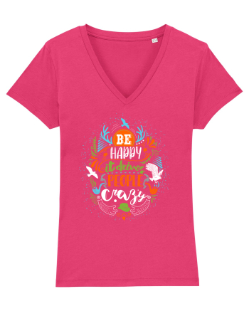 Be happy it drives people crazy Color Raspberry