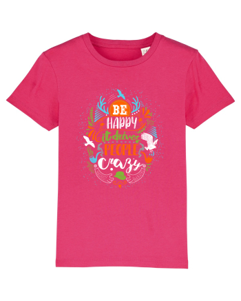 Be happy it drives people crazy Color Raspberry