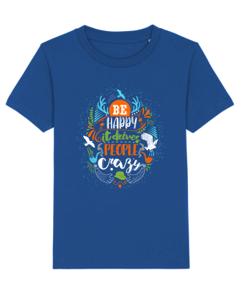 Be happy it drives people crazy Color Majorelle Blue
