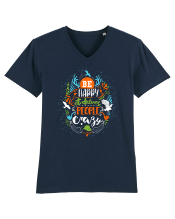 Be happy it drives people crazy Color French Navy