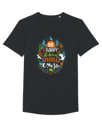 Be happy it drives people crazy Color Black