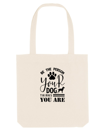 Be the Person Your Dog Thinks You are Natural