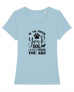 Be the Person Your Dog Thinks You are Tricou mânecă scurtă guler larg fitted Damă Expresser