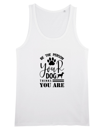 Be the Person Your Dog Thinks You are White