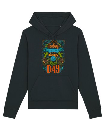 Today is always the best day Black