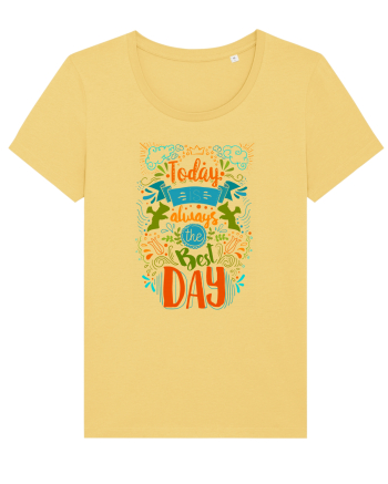 Today is always the best day Jojoba