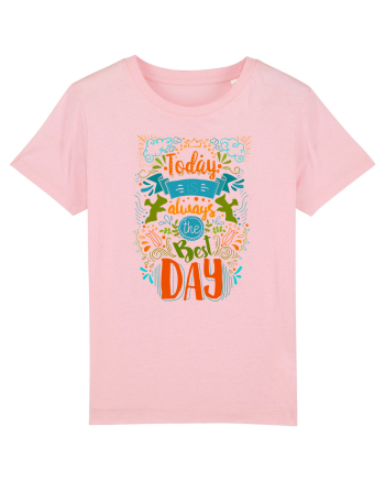 Today is always the best day Cotton Pink