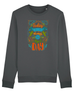Today is always the best day Bluză mânecă lungă Unisex Rise