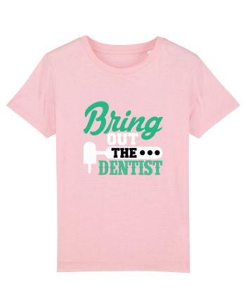 Bring the dentist Cotton Pink