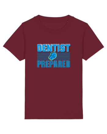 Dentist be Prepared Burgundy