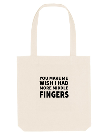 You Make Me Wish I Had More Middle Fingers Natural