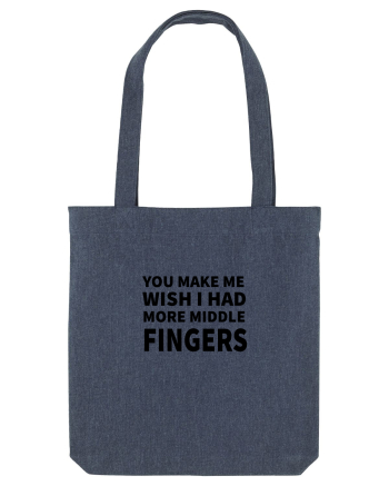 You Make Me Wish I Had More Middle Fingers Midnight Blue