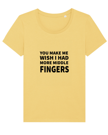 You Make Me Wish I Had More Middle Fingers Jojoba