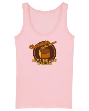 Chocolate IS The Answer,No Matter What Question Is Cotton Pink