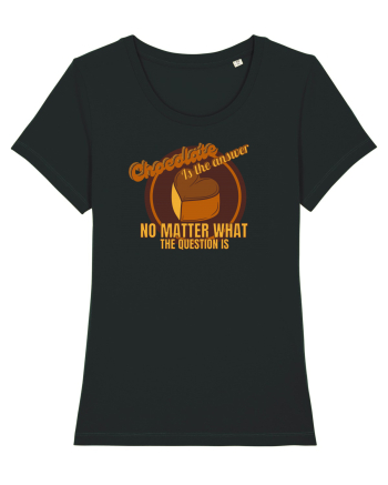 Chocolate IS The Answer,No Matter What Question Is Black