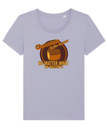 Chocolate IS The Answer,No Matter What Question Is Lavender