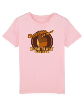 Chocolate IS The Answer,No Matter What Question Is Cotton Pink
