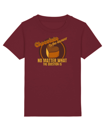 Chocolate IS The Answer,No Matter What Question Is Burgundy