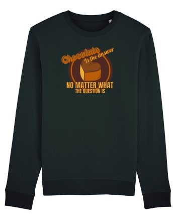 Chocolate IS The Answer,No Matter What Question Is Black