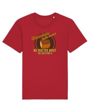 Chocolate IS The Answer,No Matter What Question Is Red