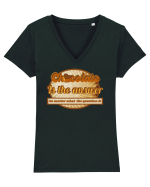 Chocolate IS The Answer,No Matter What Question Is Tricou mânecă scurtă guler V Damă Evoker