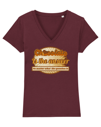 Chocolate IS The Answer,No Matter What Question Is Burgundy
