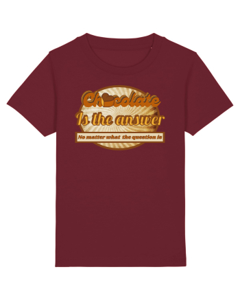Chocolate IS The Answer,No Matter What Question Is Burgundy
