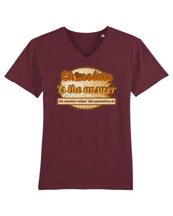 Chocolate IS The Answer,No Matter What Question Is Burgundy