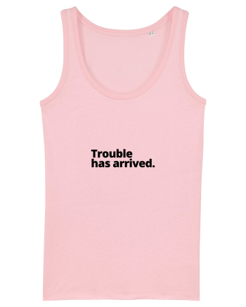 Trouble has arrived. (negru) Cotton Pink