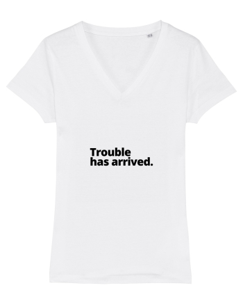Trouble has arrived. (negru) White