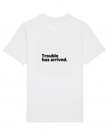 Trouble has arrived. (negru) White