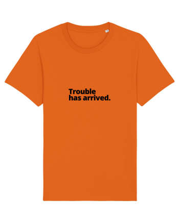Trouble has arrived. (negru) Bright Orange