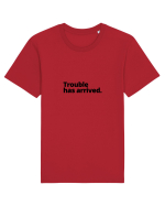 Trouble has arrived. (negru) Tricou mânecă scurtă Unisex Rocker