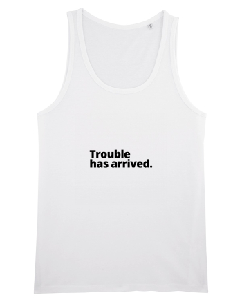 Trouble has arrived. (negru) White