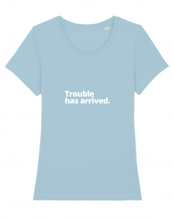 Trouble has arrived. (alb) Sky Blue