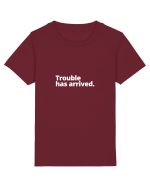 Trouble has arrived. (alb) Tricou mânecă scurtă  Copii Mini Creator