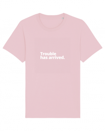 Trouble has arrived. (alb) Cotton Pink