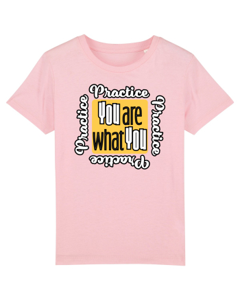 You are what you practice Cotton Pink