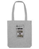 Don't Tell Me What To Wear Sacoșă textilă