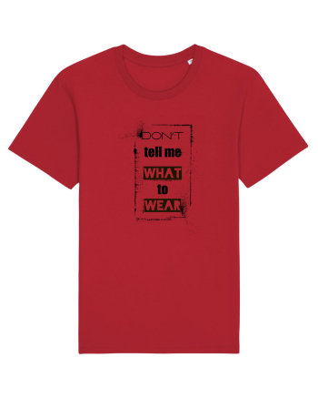 Don't Tell Me What To Wear Red